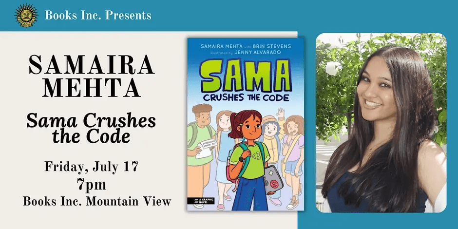 Books Inc. presents Samaira Mehta, Sama Crushes the Code, Friday July 17, 7pm, Books Inc. Mountain View